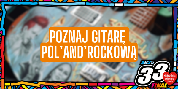 Poznaj gitarę Pol'and'Rockową 2024