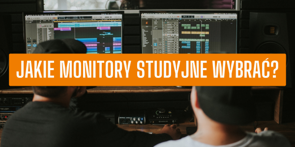 Jakie monitory studyjne wybrać?