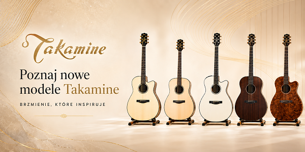 Poznaj nowe modele Takamine!