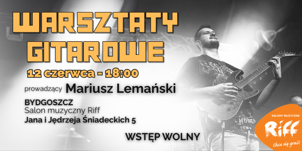 Warsztaty gitarowe z Mariuszem Lemańskim
